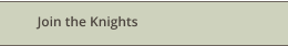 Join the Knights